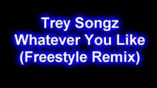 Trey Songz  Whatever You Like Freestyle Remix [upl. by Suedaht]