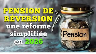 Pension de réversion  une réforme simplifiée en 2026 [upl. by Anstus]