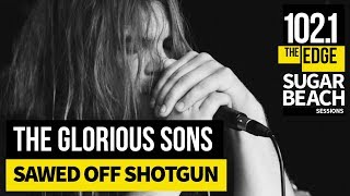 The Glorious Sons  Sawed Off Shotgun Live at the Edge [upl. by Rafaela]