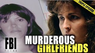 Murderous Girlfriends  TRIPLE EPISODE  The FBI Files [upl. by Naujud]