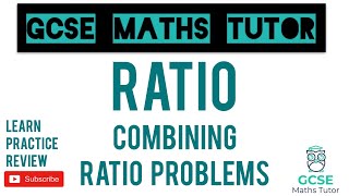 Combining Ratios amp Three Part Ratios Part 2  Grade 5 Series  GCSE Maths Tutor [upl. by Egide]