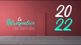 Rétrospective 2022 [upl. by Aninep366]