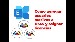 Como agregar usuarios masivos a O365 y asignar licencias [upl. by Irmina70]