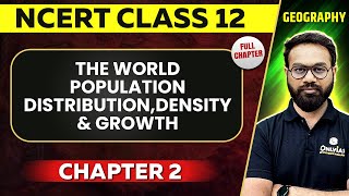 The World Population Distribution Density amp Growth FULL CHAPTER Class 12 Geography Chapter 2 NCERT [upl. by Ynafets]