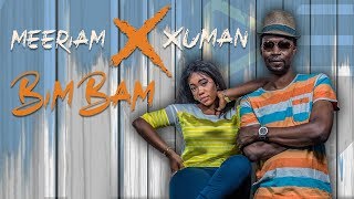 Meeriam x Xuman  Bim Bam Clip Officiel [upl. by Isiah]