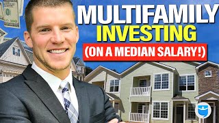 How to Invest in Multifamily Real Estate on a MiddleClass Salary [upl. by Esilehs]