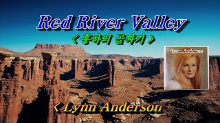 Red River Valley홍하의 골짜기💜Lynn Anderson 한글자막 HD With Lyrics🌴🌿🍒🌻🍓 [upl. by Ehcrop]