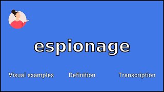 ESPIONAGE  Meaning and Pronunciation [upl. by Kiernan956]