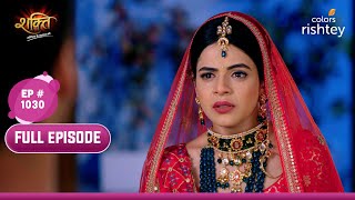 Heer ने जाना सालों पुराना राज़  Shakti  शक्ति  Full Episode  Ep 1030 [upl. by Naut]