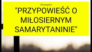 Ewangelia  20241007 Łk 10 2537 quotPrzypowieść o miłosiernym Samarytaniniequot [upl. by Nimajaneb]