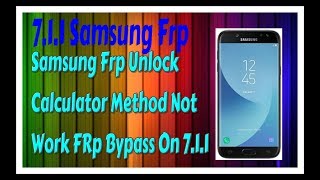 Samsung Frp Unlock Calculator Method Not Work FRp Bypass On 711 [upl. by Coplin]