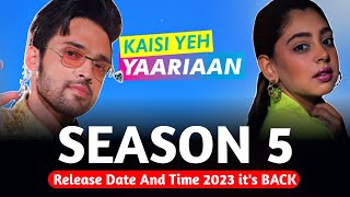 Kaisi yeh yaariaan Season 5 Release Date And Time 2023 its BACK [upl. by Adla]