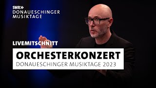 Donaueschinger Musiktage 2023 Orchesterkonzert [upl. by Airrotal]