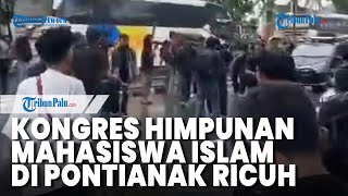 Kongres Himpunan Mahasiswa Islam Di Pontianak Ricuh [upl. by Ainirtac]