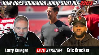 Krueger amp Eric Crocker How Does Shanahan Jump Start His 49ers [upl. by Llerruj]