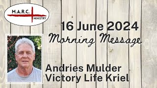 MARC Online Andries Mulder Victory life Kriel Campus Sunday morning message 16 June 2024 [upl. by Anahsed650]