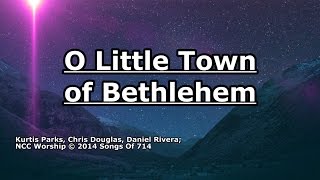 O Little Town of Bethlehem  NCC Worship  Lyrics [upl. by Aeslehc]