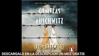 LAS GEMELAS DE AUSCHWITZaudiolibroEVA MOZES KOR [upl. by Nylloc]