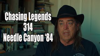 Chasing Legends 314 Needle Canyon 84 [upl. by Anneehs]