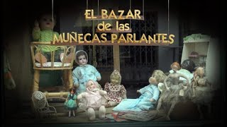 📣​🎬​ PRESENTAMOS EL CORTO EL BAZAR DE LAS MUÑECAS PARLANTES [upl. by Bywaters]