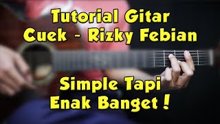 Tutorial Gitar CUEK  RIZKY FEBIAN VERSI ASLI LENGKAP [upl. by Retsek877]