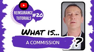 ✅ What is a commission  Reinsurance tutorials 20 [upl. by Keller57]