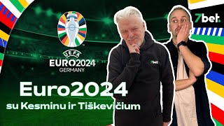 Euro2024 su Kesminu ir Tiškevičium 1 Čempionato apžvalga [upl. by Grados538]