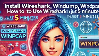 Install Wireshark Windump Winpcap and How to use Wireshark in just 5 minutes [upl. by Aleehs287]