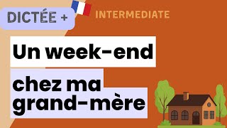 Dictée Plus  Un weekend chez ma grandmère  Learn To French [upl. by Fransen]