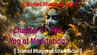 Srimad Bhagavad Gita English  Yatharth Geeta  Chapter 6  The Yog of Meditation [upl. by Akenet]