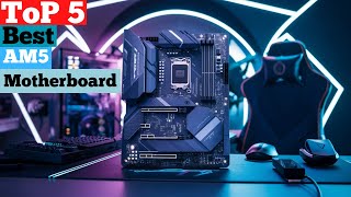 TOP 5 BEST AM5 MOTHERBOARD in 2025 [upl. by Comstock]