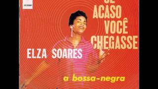 Elza Soares  Se Acaso Você Chegasse Versão Original [upl. by Harim386]