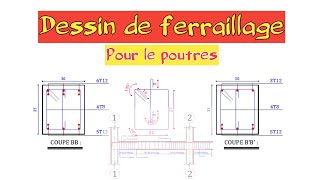 PARTIE N°06  Dessin de ferraillage pour les poutres شرح كامل لتسليح الروافد [upl. by Sabella]