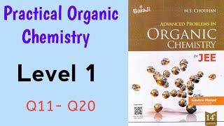 Practical Organic Chemistry  Level 1  Q11  Q20  M S CHOUHAN SOLUTIONS  GM Academy [upl. by Weaver]