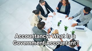 Accountancy What Is a Government Accountant [upl. by Nolyarb]