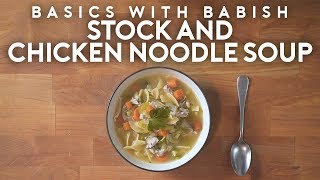 Stock amp Chicken Noodle Soup  Basics with Babish [upl. by Khosrow]