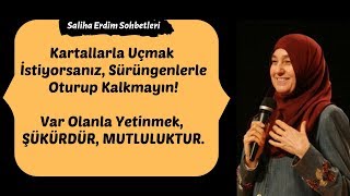 Kartallarla Uçmak İstiyorsanız Sürüngenlerle Oturup Kalkmayın Saliha Erdim Sohbetleri [upl. by Nahgen]