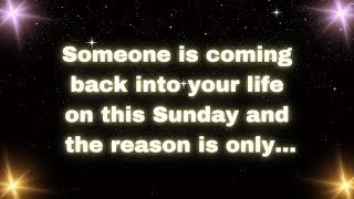 ✨Someone is coming back into your life on this Sunday and the reason is only UNIVERSE Message [upl. by Nosyaj]