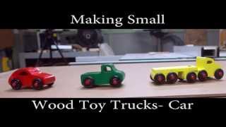 Making Small Wood Toy Trucks  Car [upl. by Assila943]