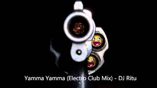 Yamma Yamma Electro Club Mix  DJ Ritu [upl. by Atekahs40]