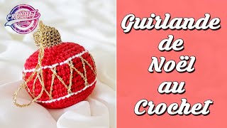 Tutoriel Guirlande de Noël Amigurumi au Crochet [upl. by Ravilob]