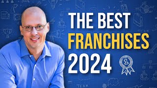 Best Franchise Investments for 2024 Expert Insider Insights [upl. by Mina]