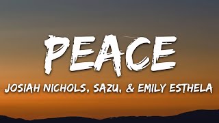 Josiah Nichols Sazu amp Emily Esthela  Peace Lyrics 7clouds Release [upl. by Eon]