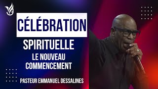 Célébration spirituelle  Le nouveau commencement  Emmanuel Dessalines  Église Vie Transformée [upl. by Nylahsoj714]