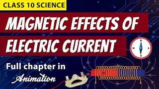 Magnetic effect of electric current in one shot Animation  CLASS 10 CBSE boards  NCERT Science [upl. by Duggan685]