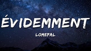 Lomepal  Evidemment ParolesLyrics [upl. by Adolphe]