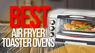 ✅ TOP 5 BEST Air Fryer Toaster Ovens Blackfriday and Cyber Monday Sale 2023 [upl. by Oremor]