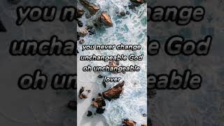 UNCHANGEABLE GOD LYRICS [upl. by Legra]