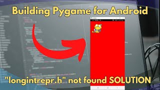 Pygame for Android quotlongintreprhquot file not found SOLUTION [upl. by Triplett]