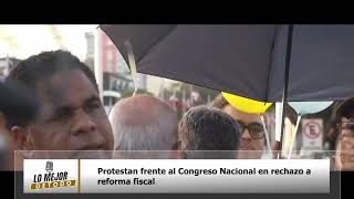 Protestan frente al Congreso Nacional en rechazo a reforma fiscal [upl. by Eresed]